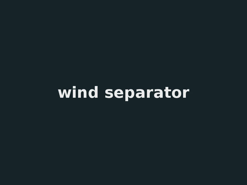 Wind Separator